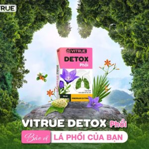 Vitrue Detox Phổi - Bảo vệ lá phổi của bạn