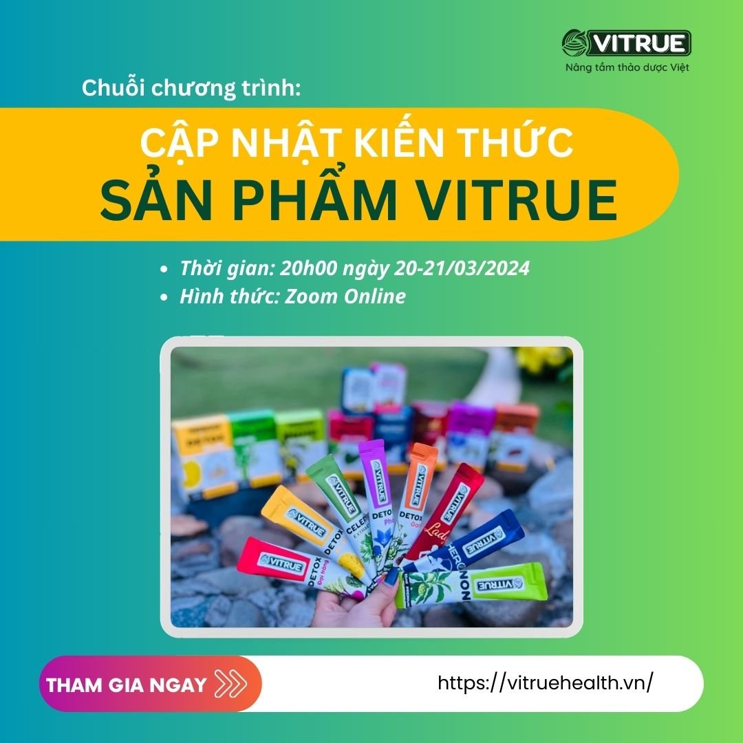 Chương trình đào tạo Vitrue tháng 3/2024: Cập nhật kiến thức sản phẩm Vitrue
